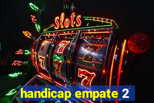 handicap empate 2